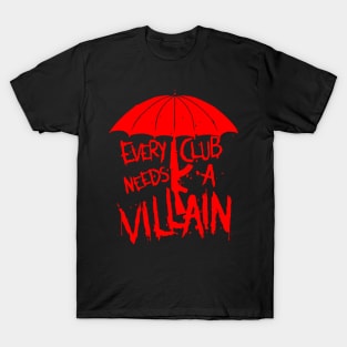 every club need a villain T-Shirt